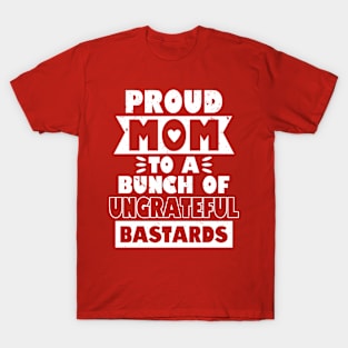 Proud Mom Funny Gift For Mother's Day T-Shirt